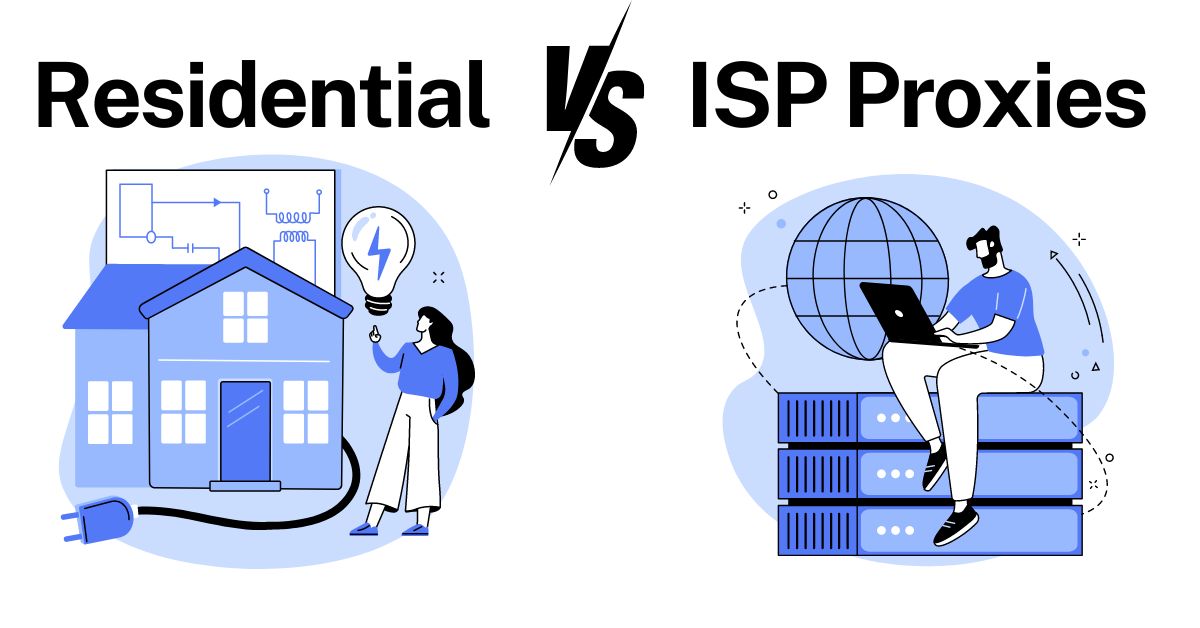 Residential  vs. ISP Proxies