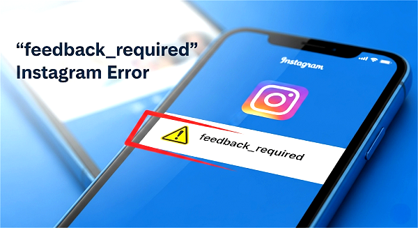 Fix the “feedback_required” Instagram Error