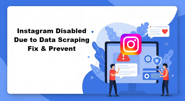 Instagram Disabled Due to Data Scraping Fix & Prevent